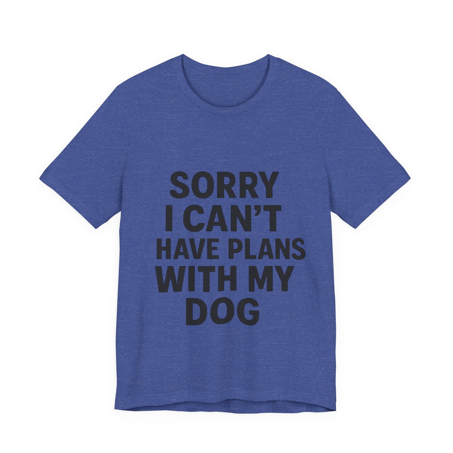 Plans with my Dog T-Shirt