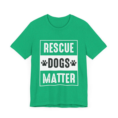 Rescue Dogs Matter T-Shirt