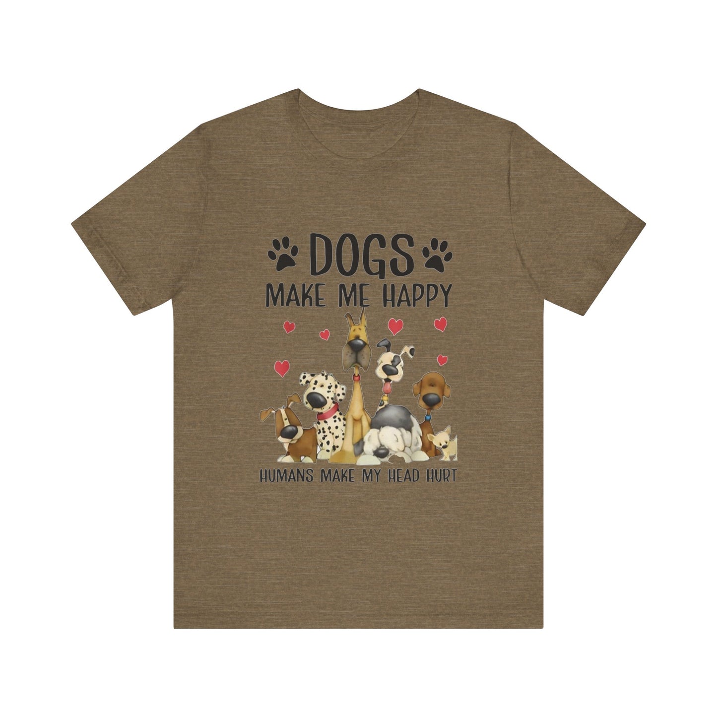 Dogs Make Me So Very Happy T-Shirt