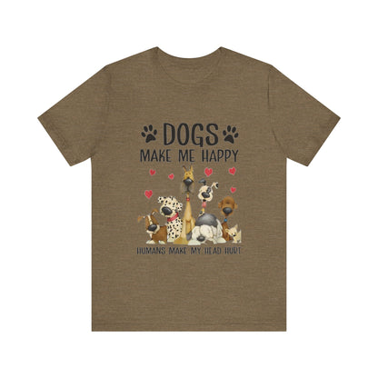 Dogs Make Me So Very Happy T-Shirt