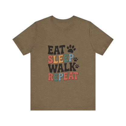 Eat, Sleep, Walk, Repeat T-Shirt