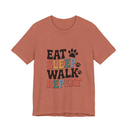 Eat, Sleep, Walk, Repeat T-Shirt