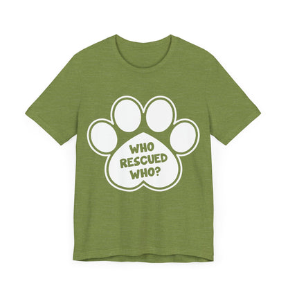 Who Rescued Who T-Shirt