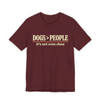 Dogs > People T-Shirt